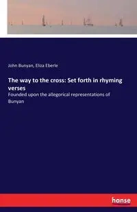 The way to the cross - John Bunyan
