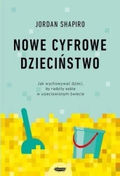 Nowe cyfrowe dzieciństwo - Jordan Shapiro