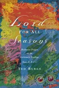 Lord for All Seasons - Ted Burge