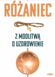 Różaniec. Modlitwa o uzdrowienie - Bożena Maria Hanusiak