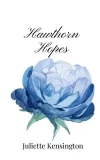 Hawthorn Hopes - Juliette Kensington