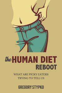 The Human Diet Reboot - Gregory Stypko