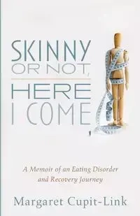 Skinny or Not, Here I Come - Margaret Cupit-Link