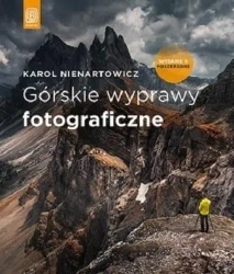 Górskie wyprawy fotograficzne w.2 poszerzone - Karol Nienartowicz