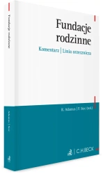 Fundacje rodzinne. Komentarz. Linia orzecznicza - praca zbiorowa