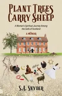 Plant Trees, Carry Sheep - Snyder S. A.