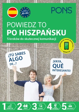 Powiedz to po Hiszpańsku 5 kroków do skutecznej komunikacji poziom A1-A2 wyd.1 PONS - Opracowanie zbiorowe