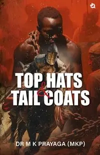 TOP HATS & TAIL COATS - Prayaga (MKP) Dr M K