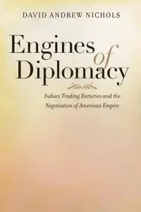 Engines of Diplomacy - David Andrew Nichols