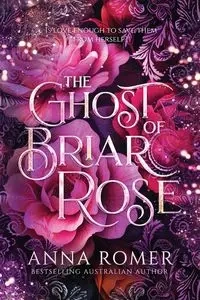 THE GHOST OF BRIAR ROSE - Anna Romer