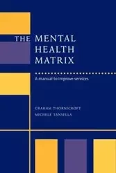 The Mental Health Matrix - Michele Tansella