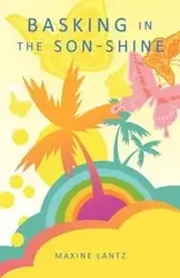 Basking in the Son-Shine - Maxine Lantz