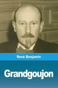 Grandgoujon - Benjamin René