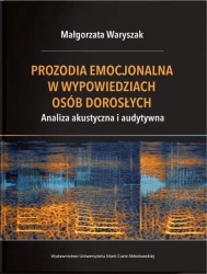Prozodia emocjonalna w wypowiedziach osób... - Małgorzata Waryszak