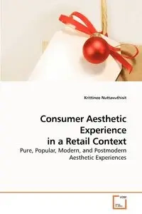 Consumer Aesthetic Experience in a Retail Context - Nuttavuthisit Krittinee