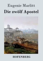 Die zwölf Apostel - Eugenie Marlitt