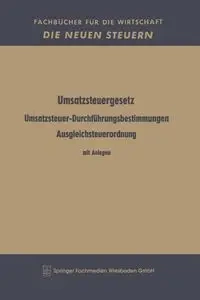 Umsatzsteuergesetz Umsatzsteuer-Durchfuhrungsbestimmungen Ausgleichsteuerordnung - Betriebswirtschaftlicher Verlag Dr Th Ga
