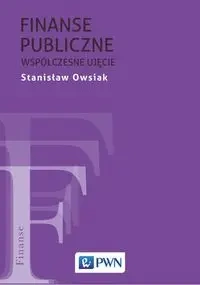 Finanse publiczne. Współczesne ujęcie - Stanisław Owsiak