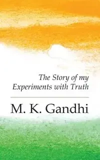 An Autobiography - Gandhi M. K.