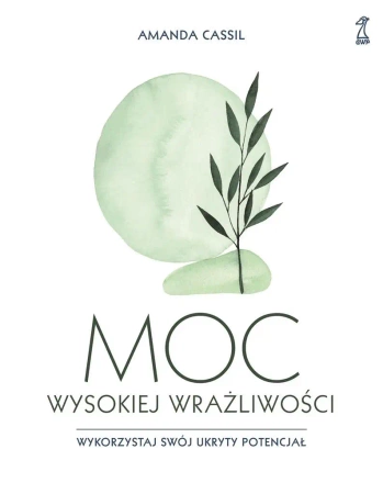 Moc wysokiej wrażliwości - Amanda Cassil Cassil, Ilona Jurkiewicz-Buchała