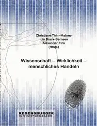 Wissenschaft - Wirklichkeit - menschliches Handeln - Thim-Mabrey Christiane