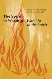 The Spirit in Worship-Worship in the Spirit - Berger Teresa