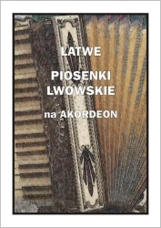 Łatwe Piosenki lwowskie na akordeon - A. Częstochowski