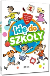 Idę do szkoły. Opowiadania dla dzieci SP 1-3 - praca zbiorowa
