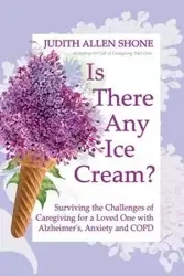 Is There Any Ice Cream? - Judith Allen Shone