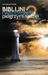 Biblijni i współcześni pilelgrzymi nadziei 2 - Mateusz Czubak
