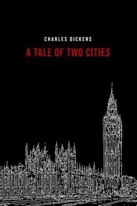 A Tale of Two Cities - Charles Dickens