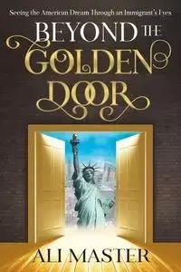Beyond the Golden Door - Ali Master