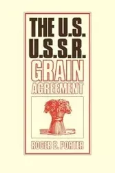 The U.S.-U.S.S.R. Grain Agreement - Porter Roger B.