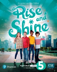 Rise and Shine 5. Pupil's Book with Digital Version, Online Practice and Digital Resources - Cheryl Pelteret|Viv Lambert