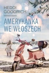 Amerykanka we Włoszech - Goodrich Heddi