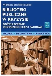 Biblioteki publiczne w kryzysie doświadczenie pierwszego etapu pandemii - MAŁGORZATA KISILOWSKA