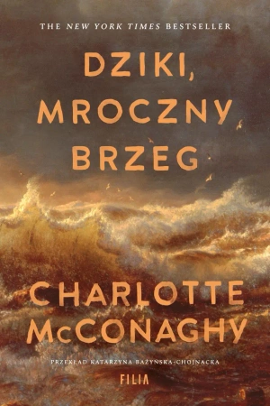 Dziki, mroczny brzeg - Charlotte McConaghy
