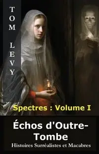 Échos d'Outre-Tombe - TOM LEVY