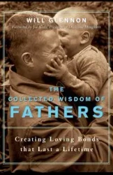 The Collected Wisdom of Fathers - Will Glennon