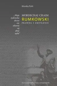 eBook Moja żydowska dusza nie obawia się dnia sądu. Mordechaj Chaim Rumkowski. Prawda i zmyślenie - Monika Polit mobi epub