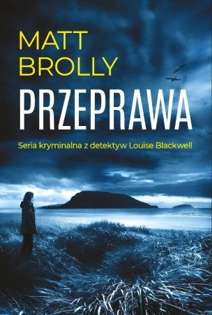 Louise Blackwell. Przeprawa - Matt Brolly