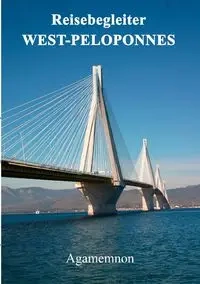 Reisebegleiter West-Peloponnes - Agamemnon Acki