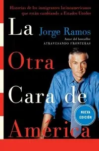 La Otra Cara de America - Jorge del Ramos Rayo