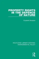 Property Rights in the Defence of Nature - Elizabeth Brubaker