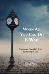 When All You Can Do Is Wait - Steve Roll