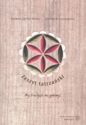 Zeszyt tatrzański - Barbara Caillot Dubus, Aleksandra Karkowska