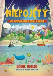 Niepojęty. 100 opowiadań o Bogu i nauce - Louie Giglio