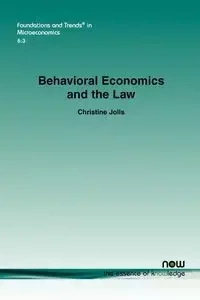 Behavioral Economics and the Law - Christine Jolls