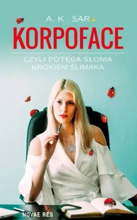 Korpoface, czyli potęga słonia krokiem mrówki - A. K. Sar
