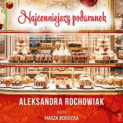 audiobook Najcenniejszy podarunek - Aleksandra Rochowiak